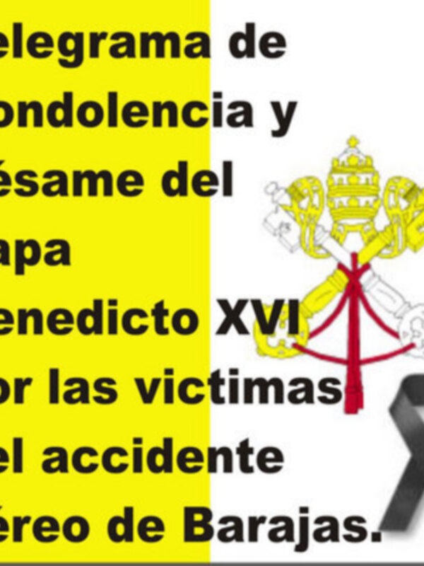 Continuan llegando muestras de dolor a lo largo y ancho del día más triste de agosto en el que no podía faltar un telegrama de pésame del Papa por el accidente aéreo en Madrid.