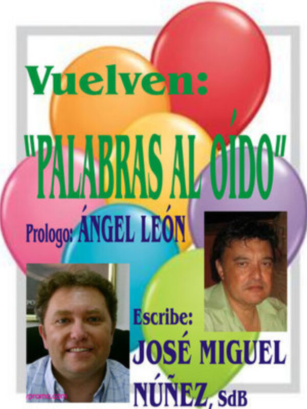Vuelven con gran éxito Palabras al oído que escribe Don José Miguel Núñez Moreno, SdB, con prologo de Ángel León.