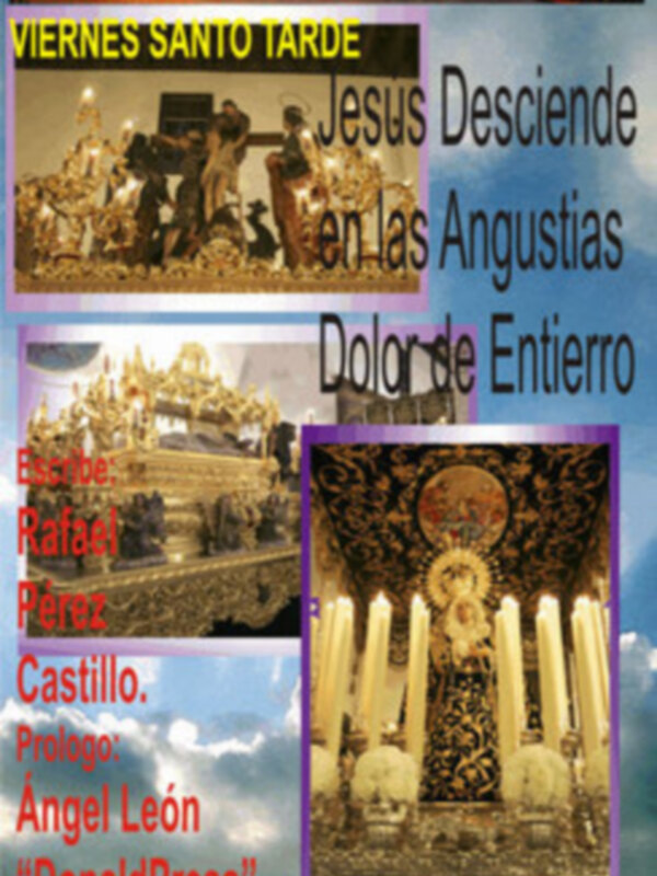 Rafael Pérez Castillo: en el libro de los Hechos de los Cofrades de Ayamonte, consta, con firmas y testimonios: que Cristo se entierra dos veces.