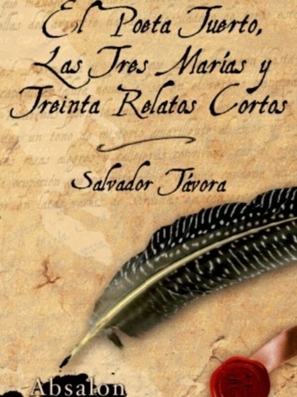 Los recuerdos del dramaturgo Salvador Távora en el poeta tuerto, las tres marías y treinta relatos cortos, publicado por Absalon ediciones