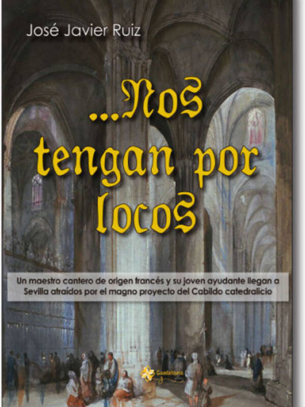 Una novela ambientada en la Catedral de Sevilla: "...nos tomen por locos".