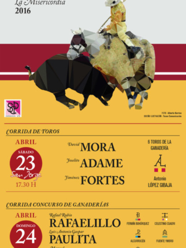 Plaza de Toros Zaragoza, 2016. Corrida de toros el sábado 23 de abril con Mora, Adame y Fortes. Corrida de toros el domingo 24 con Rafaeliillo, Paullita y Escribano. Concurso de ganaderías.