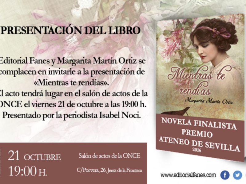 La escritora Margarita Martín presenta el próximo viernes en Jerez su novela “Mientras te rendías”, finalista Premio Ateneo de Sevilla 2016.
