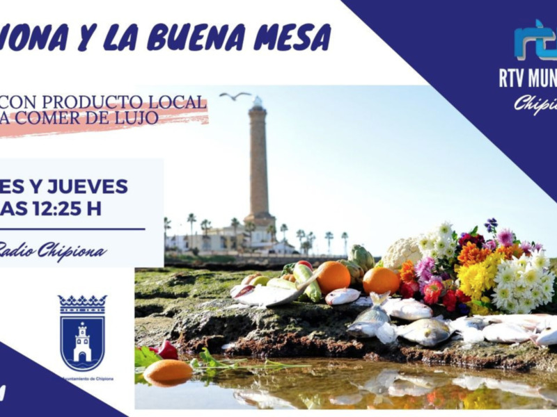 La radiotelevisión municipal de Chipiona promociona la cocina con productos de proximidad