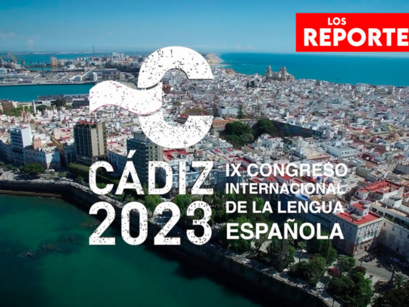 El IX Congreso Internacional de la Lengua Española, en "Los Reporteros"