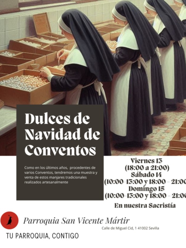 Dulces tradicionales de conventos en la Parroquia San Vicente Mártir, Sevilla. Viernes 13 y sábado 14 de 18:00 a 21:00, domingo 15 de 10:00 a 13:00 y 18:00 a 21:00.
