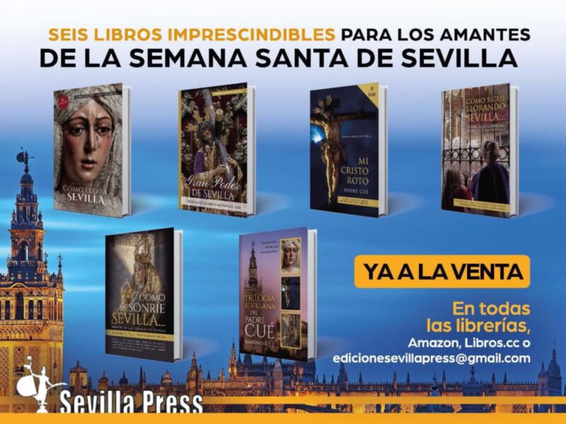 La colección de Semana Santa de Sevilla Press referente de la literatura cofrade andaluza, vuelve a editar todos sus títulos de cara a los regalo de Navidad y Reyes
