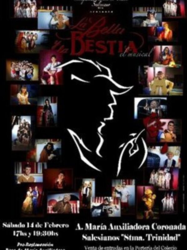 La Bella y La Bestia, musical. Sábado 14 de Febrero, 17hs y 20:30hs. A. María Auxiliadora Coronada, Salesianos "Símaa Trinidad". Pago de María Auxiliadoras. Venta en estación de la Puerta del Colegio.