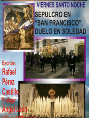 Rafael Pérez Castillo: en el libro de los Hechos de los Cofrades de Ayamonte, consta, con firmas y testimonios: que Cristo se entierra dos veces. (II).