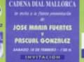 Fiesta de presentación de José María Fuertes y Pascual González en Mallorca, organizada por Cadena Dial. Invitación para el 18 de febrero a las 10:00 h.