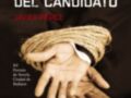 El secuestro del candidato, de Javier Pérez, es una novela premiada en el XV Premio de Novela Ciudad de Badajoz. La portada muestra una mano atada con cuerda, simbolizando el secuestro mencionado en el título.