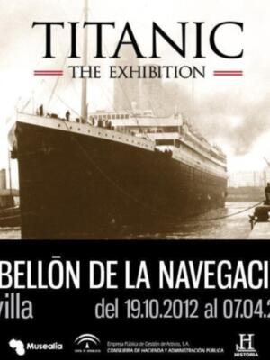 Exposición Titanic en el Pabellón de la Navegación, Sevilla del 19.10.2012 al 7.4.2013.