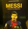 MESSI, SUEÑOS DE UN PRINCIPITO,Segundo libro del periodista José Manuel García-Otero