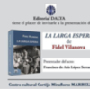 El prestigioso escritor Fidel Vilanova presenta oficialmente su esperada nueva novela, " La Larga Espera" ( editada por dalya ), en el Centro Cultural