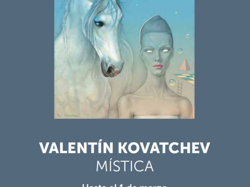 Exposición “Mística” del artista hispano-búlgaro Valentín Kovatchev