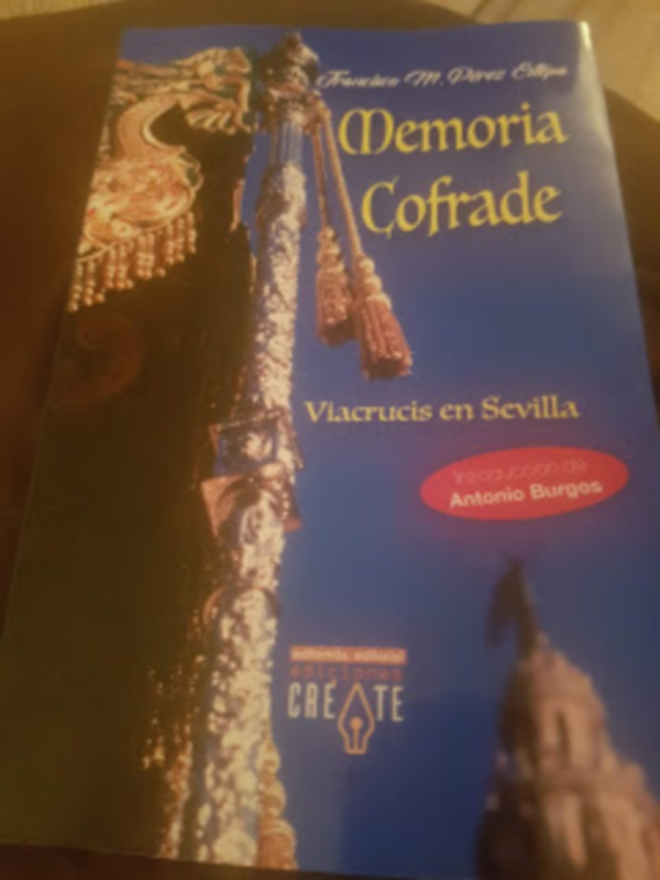 «Memoria cofrade. Viacrucis en Sevilla», de Francisco Pérez Estepa (Créate)