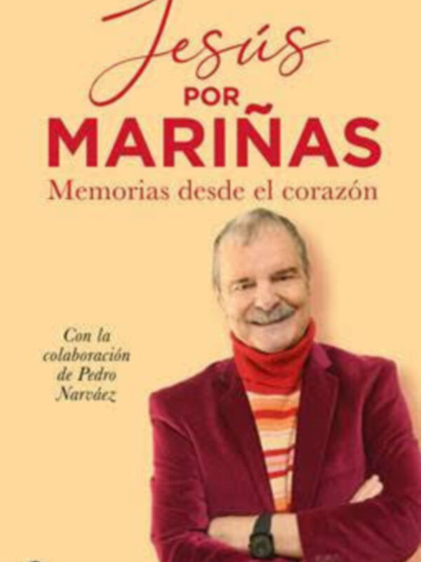 Jesús por Mariñas: Unas memorias desde el corazón en las que se incluye a Rocío Jurado