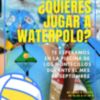 Campaña de captación del C.W. Dos Hermanas PQS: '¿Quieres jugar a waterpolo? Pues si tienes entre 7 y 11 años, te esperamos'