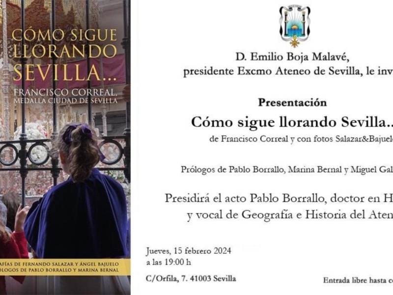 Primer acto de Cuaresma en el Ateneo de Sevilla con la presentación del libro de Francisco Correal, “Como sigue llorando Sevilla…” 
