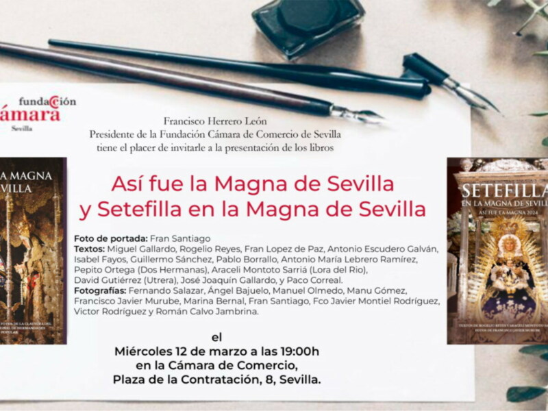 Hoy presenta de los libros Así fue la Magna y Setefilla en la Magna de Sevilla el en la Cámara de Comercio de Sevilla,  
