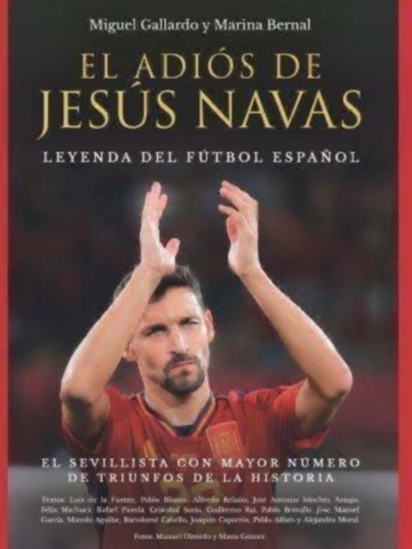 Los libros el adiós de Jesús Navas y Así fue la despedida de Jesús Navas en la VII Feria del Libro de Los Palacios y Villafranca comienza hoy 