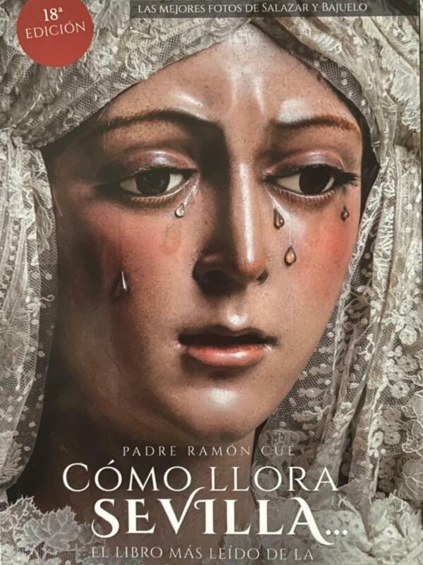 Nueva reedición de Cómo llora Sevilla que sigue siendo el libro más leído de la Semana Santa de Sevilla