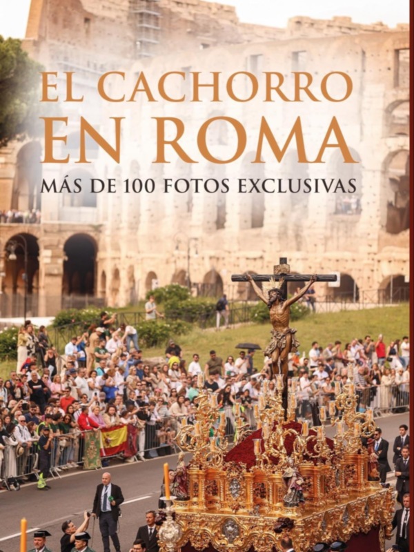 LIBRO EL CACHORRO EN ROMA.Al mes del jubileo El Cachorro en Roma, nuevo libro sobre una procesión histórica