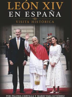“LEÓN XIV EN ESPAÑA”, DE PALOMA CERVILLA Y MARIO VARA ,PRIMER LIBRO SOBRE LA HISTORICA VISITA DEL PAPA, YA EN LIBRERIAS.